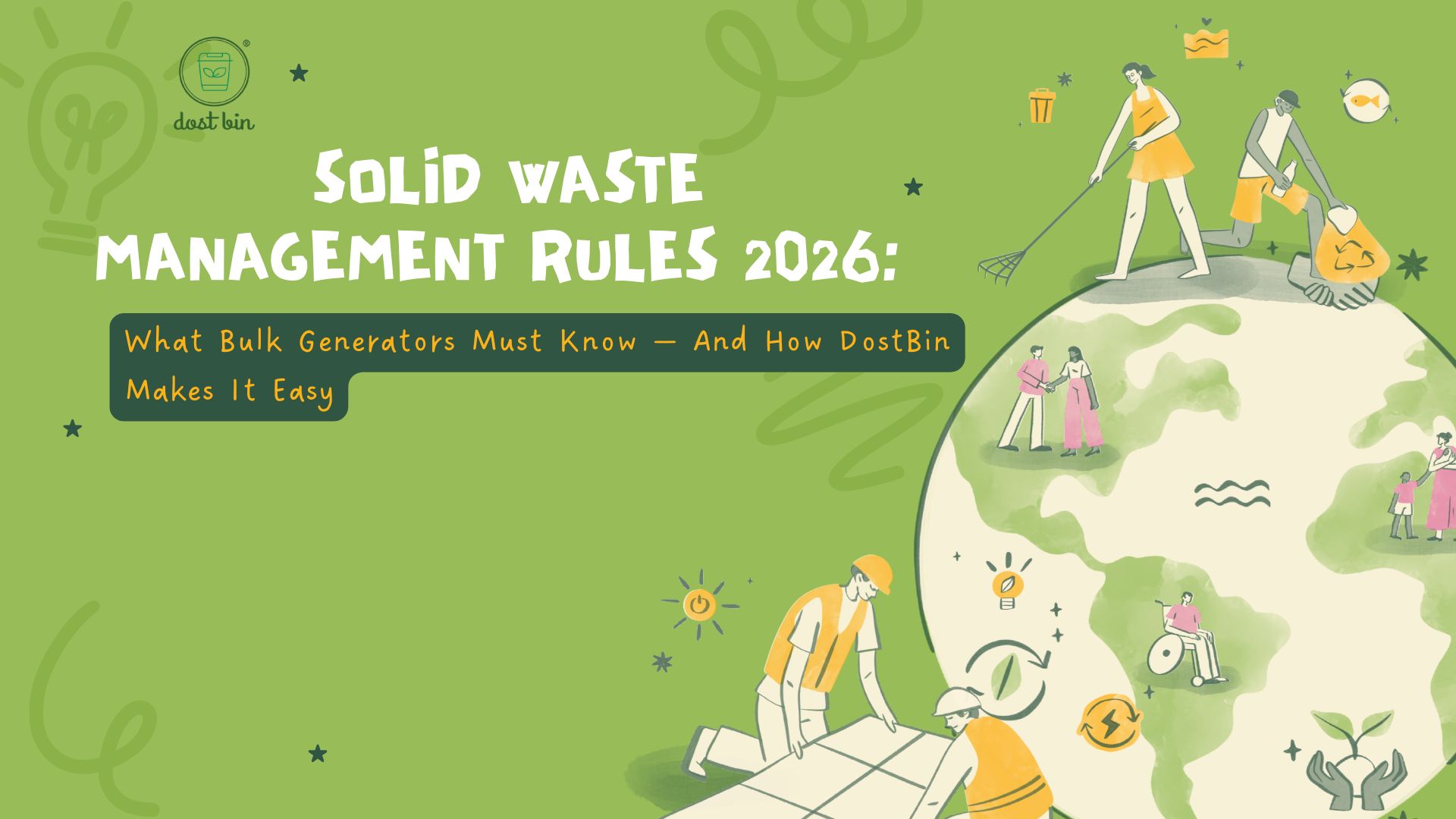 Solid Waste Management Rules 2026: What Bulk Generators Must Know — And